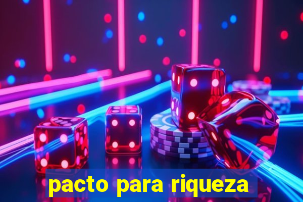 pacto para riqueza